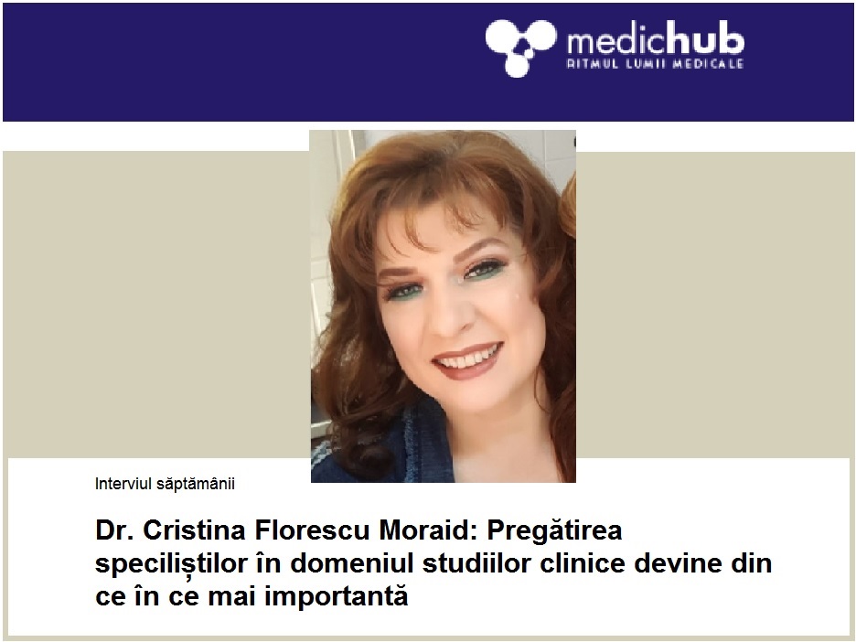 “The training of specialists in the field of clinical trials is becoming increasingly important” – Interview of Dr Cristina Florescu Moraid in MedicHub